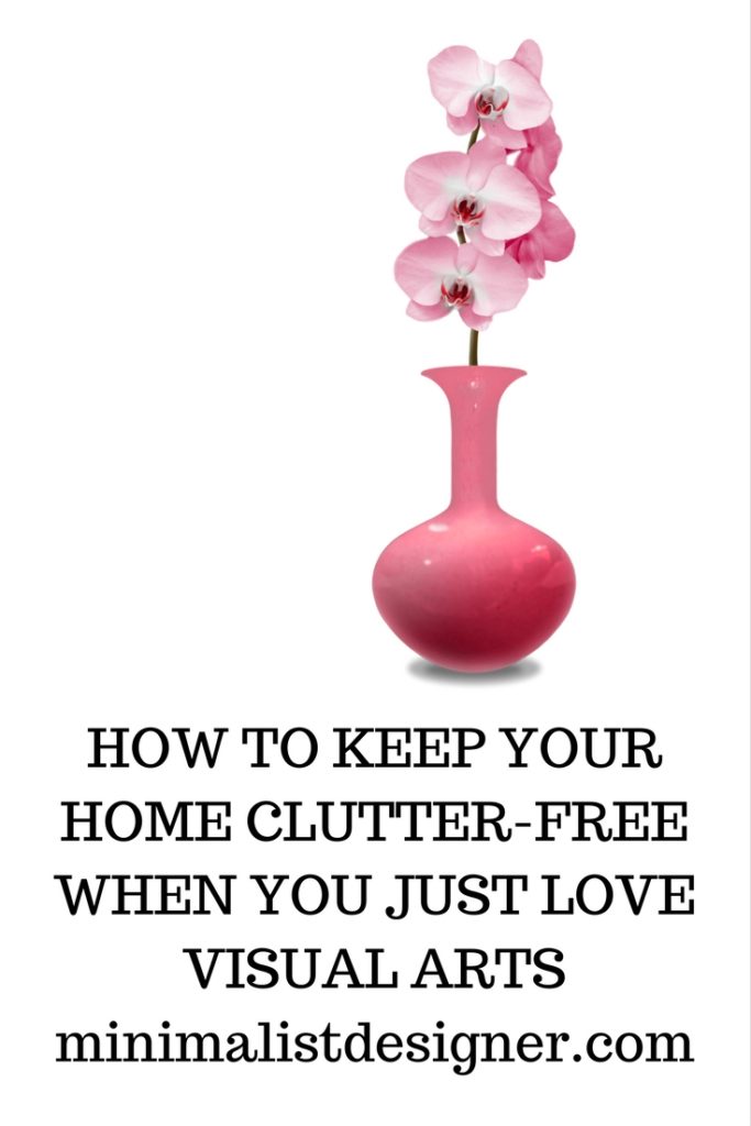 How to keep your home clutter-free when you just love visual arts